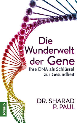 Fester Einband Die Wunderwelt der Gene von Sharad P. Paul