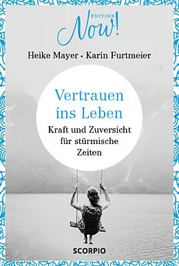 E-Book (epub) Vertrauen ins Leben von Heike Mayer, Karin Furtmeier