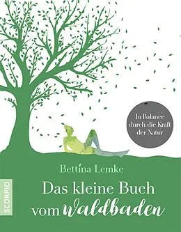 E-Book (epub) Das kleine Buch vom Waldbaden von Bettina Lemke