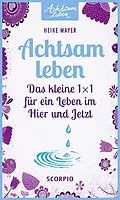 E-Book (epub) Achtsam leben von Heike Mayer