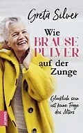 E-Book (epub) Wie Brausepulver auf der Zunge von Greta Silver