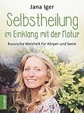E-Book (epub) Selbstheilung im Einklang mit der Natur von Jana Iger