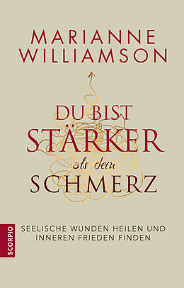 Kartonierter Einband Du bist stärker als dein Schmerz von Marianne Williamson