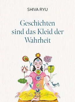 E-Book (epub) Geschichten sind das Kleid der Wahrheit von Shiva Ryu