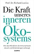 E-Book (epub) Die Kraft unseres inneren Ökosystems von Prof. Dr. Richard Lucius