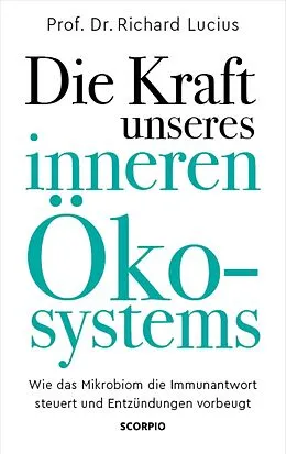 E-Book (epub) Die Kraft unseres inneren Ökosystems von Prof. Dr. Richard Lucius