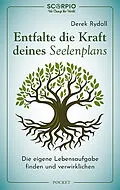 E-Book (epub) Entfalte die Kraft deines Seelenplans von Derek Rydall