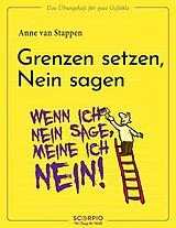Kartonierter Einband Das Übungsheft für gute Gefühle  Grenzen setzen, Nein sagen von Anne van Stappen