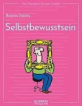 Kartonierter Einband Das Übungsheft für gute Gefühle  Selbstbewusstsein von Rosette Poletti