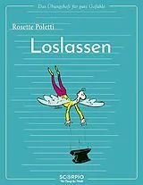 Kartonierter Einband (Kt) Das Übungsheft für gute Gefühle Loslassen von Rosette Poletti