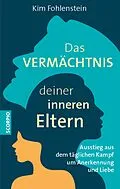 E-Book (epub) Das Vermächtnis deiner inneren Eltern von Kim Fohlenstein