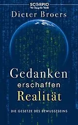Kartonierter Einband Gedanken erschaffen Realität von Dieter Broers