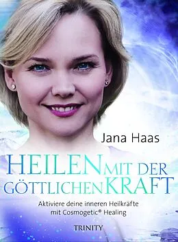 E-Book (epub) Heilen mit der göttlichen Kraft von Jana Haas