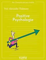 Kartonierter Einband Das Übungsheft für gute Gefühle  Positive Psychologie von Yves-Alexandre Thalmann