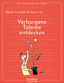 Kartonierter Einband Das Übungsheft für gute Gefühle  Verborgene Talente entdecken von Xavier Cornette de Saint Cyr
