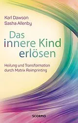 E-Book (epub) Das innere Kind erlösen von Karl Dawson, Sasha Allenby