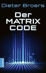 E-Book (epub) Der Matrix Code von Dieter Broers