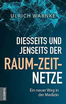 E-Book (epub) Diesseits und jenseits der Raum-Zeit-Netze von Ulrich Warnke