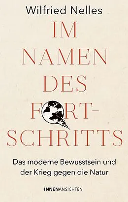 E-Book (epub) Im Namen des Fortschritts von Wilfried Nelles