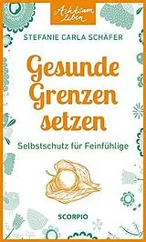 Kartonierter Einband Achtsam leben: Gesunde Grenzen setzen von Stefanie Carla Schäfer