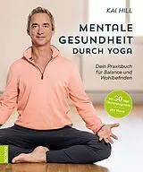 Kartonierter Einband Mentale Gesundheit durch Yoga von Kai Hill
