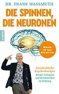 E-Book (epub) Die spinnen, die Neuronen von Dr. Frank Wassmuth