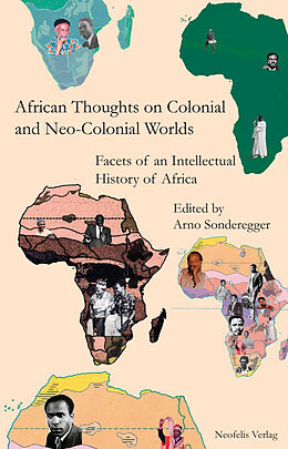 Couverture cartonnée African Thoughts on Colonial and Neo-Colonial Worlds de Arno Sonderegger, Ninja Steinbach-Huether, Joanna Tegnerowicz