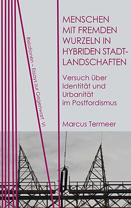 E-Book (pdf) Menschen mit fremden Wurzeln in hybriden Stadtlandschaften von Marcus Termeer