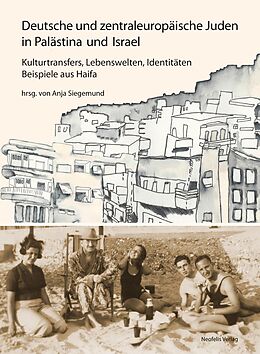 E-Book (pdf) Deutsche und zentraleuropäische Juden in Palästina und Israel von Linde Apel, Ofer Ashkenazi, Yossi Ben-Artzi