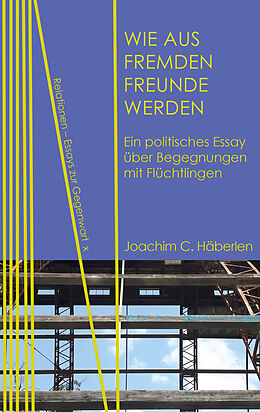 Kartonierter Einband Wie aus Fremden Freunde werden von Joachim C. Häberlen