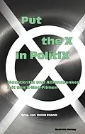 E-Book (pdf) Put the X in PolitiX von David Auer, Tobias Ebbrecht-Hartmann, Karin Harrasser