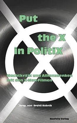 E-Book (pdf) Put the X in PolitiX von David Auer, Tobias Ebbrecht-Hartmann, Karin Harrasser