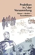 E-Book (pdf) Praktiken in/der Versammlung von Eva Busch, Lucas Curstädt, Jeanne Jens Eschert