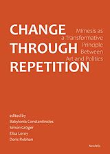 E-Book (pdf) Change Through Repetition von Yarden Ben-Zur, Babylonia Constantinides, Alexander García Düttmann
