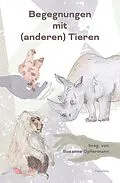 E-Book (pdf) Begegnungen mit (anderen) Tieren von Craig Childs, Karen Davis, Toni G. Frohoff