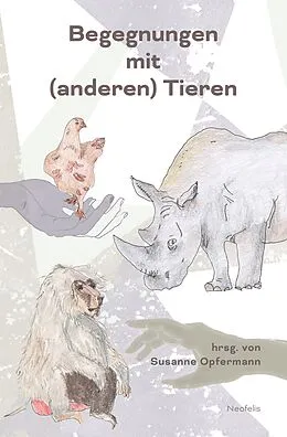 E-Book (pdf) Begegnungen mit (anderen) Tieren von Craig Childs, Karen Davis, Toni G. Frohoff