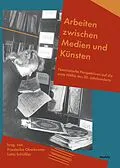 E-Book (pdf) Arbeiten zwischen Medien und Künsten von Carolyn Birdsall, Theresa Eisele, Hannah Eßler