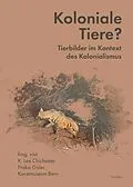 E-Book (pdf) Koloniale Tiere? von Chanelle Adams, Claire Brizon, K. Lee Chichester