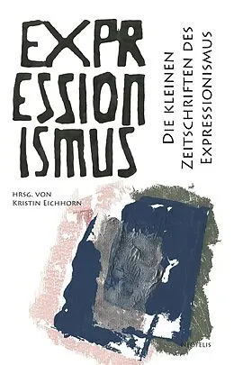 E-Book (pdf) Die kleinen Zeitschriften des Expressionismus von Toni Bernhart, Laura Feurle, Linda Göttner