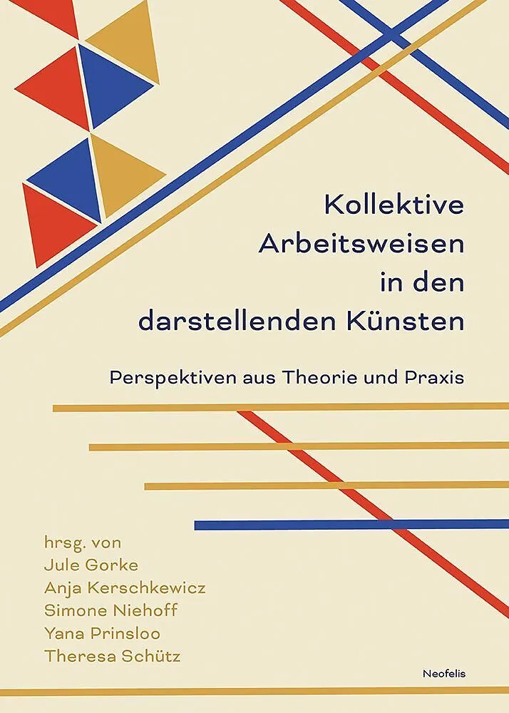 Kollektive Arbeitsweisen in den darstellenden Künsten