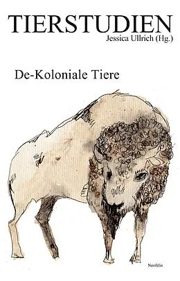 E-Book (pdf) De-Koloniale Tiere von Nils Berliner, Mona Marie Eilers, Kai Horsthemke