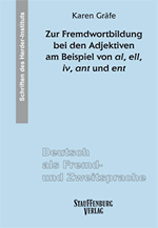 Zur Fremdwortbildung bei den Adjektiven am Beispiel von al, ell, iv, ant und ent