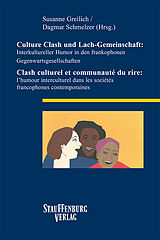 Kartonierter Einband Culture Clash und Lach-Gemeinschaft: Interkultureller Humor in den frankophonen Gegenwartsgesellschaften / Clash culturel et communauté du rire: lhumour interculturel dans les sociétés francophones contemporaines von 