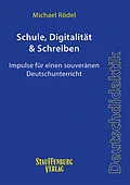 E-Book (pdf) Schule, Digitalität &amp; Schreiben von Michael Rödel