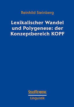 Kartonierter Einband Lexikalischer Wandel und Polygenese: der Konzeptbereich KOPF von Reinhild Steinberg