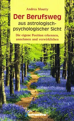 E-Book (epub) Der Berufsweg aus astrologisch-psychologischer Sicht von Andrea Moutty