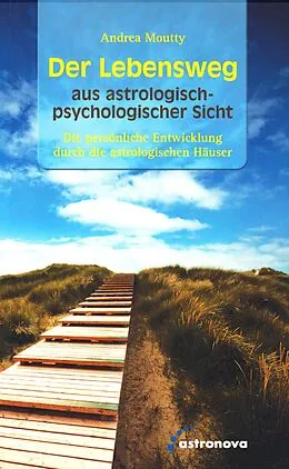 E-Book (epub) Der Lebensweg aus astrologisch-psychologischer Sicht von Andrea Moutty