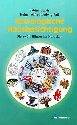E-Book (epub) Astrologische Hausbesichtigung von Sabine Bends, Holger Faß