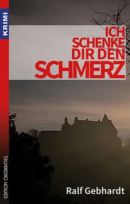 E-Book (epub) Ich schenke dir den Schmerz von Ralf Gebhardt