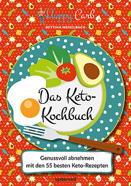 Fester Einband Happy Carb: Das Keto-Kochbuch von Bettina Meiselbach